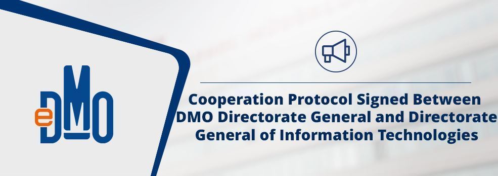 Cooperation Protocol Signed Between DMO Directorate General and Directorate General of Information Technologies
